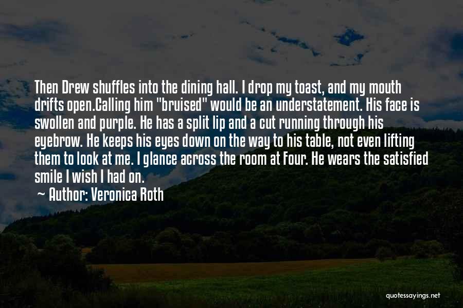 Dining Hall Quotes By Veronica Roth