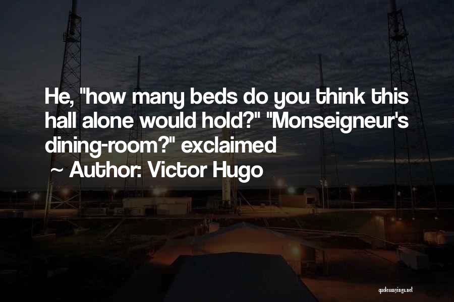 Dining Hall Quotes By Victor Hugo