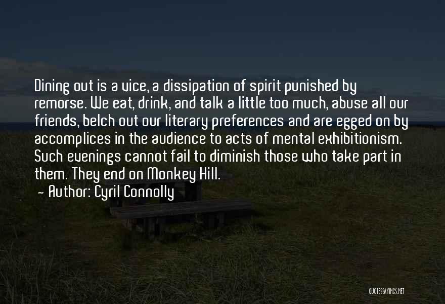 Dining Out With Friends Quotes By Cyril Connolly