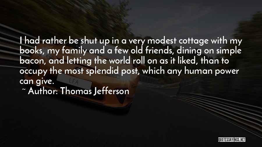 Dining Out With Friends Quotes By Thomas Jefferson
