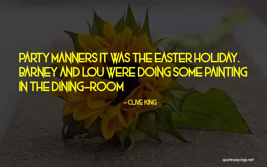 Dining Room Quotes By Clive King