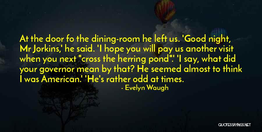 Dining Room Quotes By Evelyn Waugh Dining Room Quotes By Evelyn Waugh