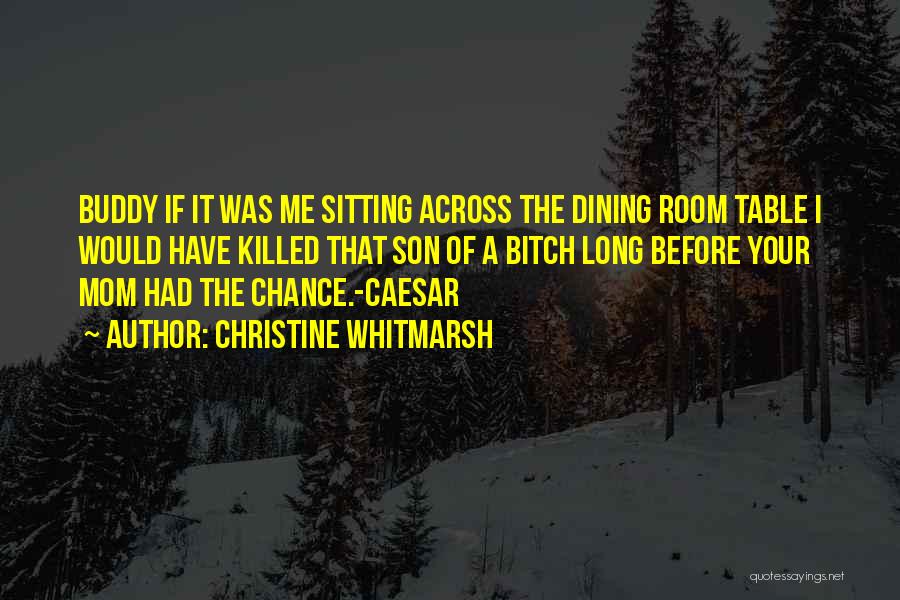 Dining Room Table Quotes By Christine Whitmarsh