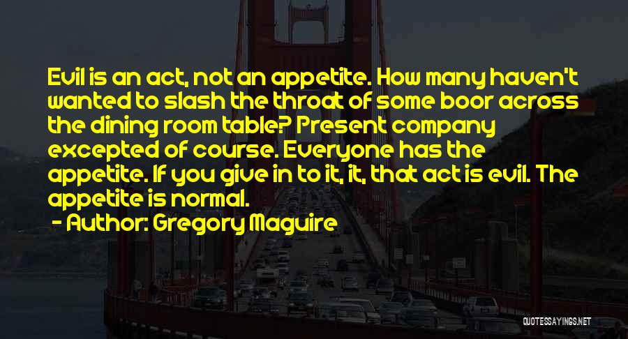 Dining Room Table Quotes By Gregory Maguire