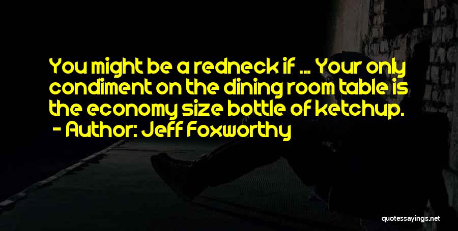 Dining Room Table Quotes By Jeff Foxworthy