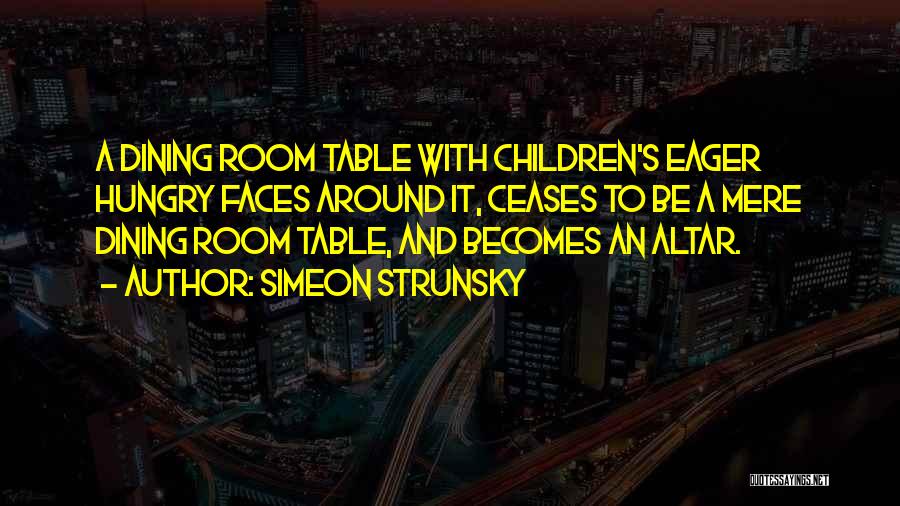 Dining Room Table Quotes By Simeon Strunsky