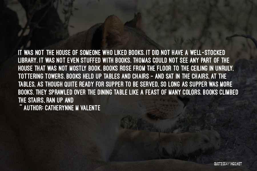 Dining Well Quotes By Catherynne M Valente