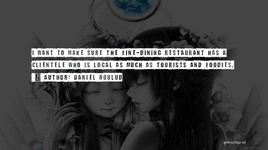 Dining Well Quotes By Daniel Boulud