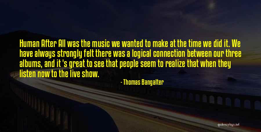 Dinkelmeyer Home Quotes By Thomas Bangalter Dinkelmeyer Home Quotes By Thomas Bangalter