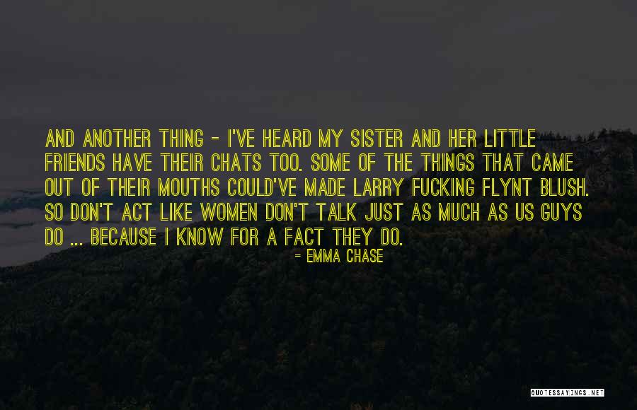 Dinmukhamed Kunaye Quotes By Emma Chase Dinmukhamed Kunaye Quotes By Emma Chase