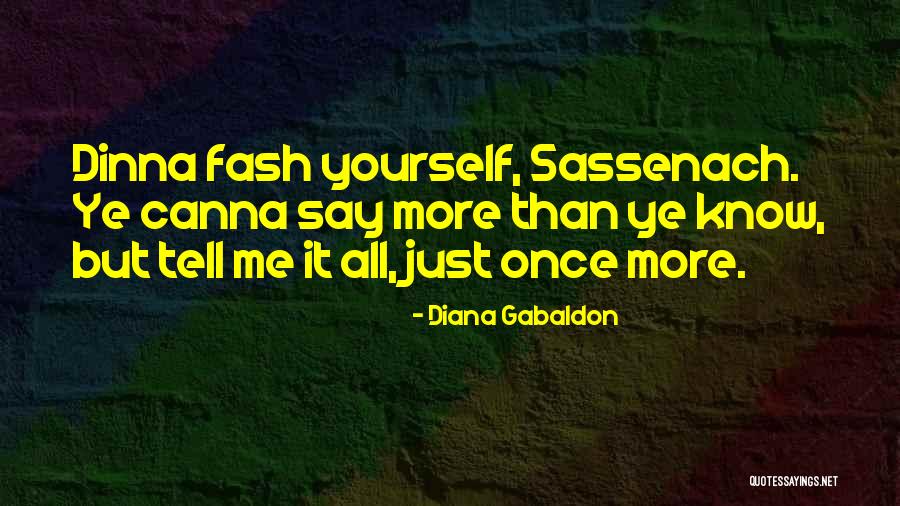Dinna Quotes By Diana Gabaldon Dinna Quotes By Diana Gabaldon