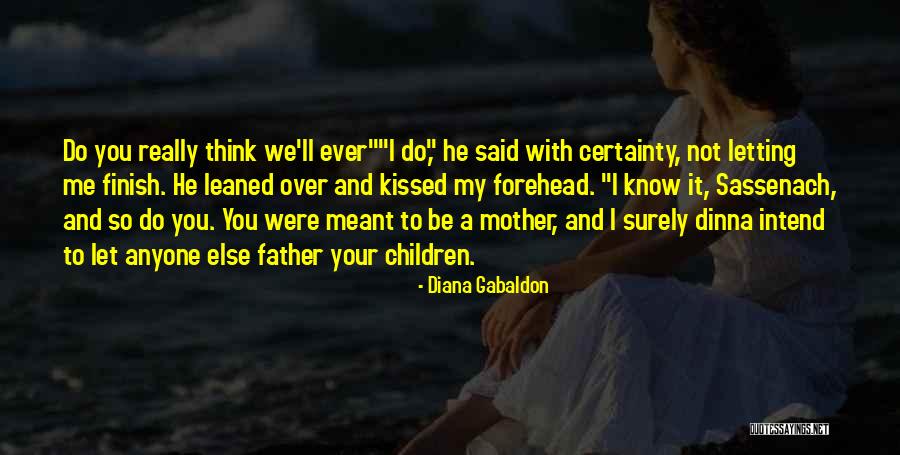 Dinna Quotes By Diana Gabaldon Dinna Quotes By Diana Gabaldon
