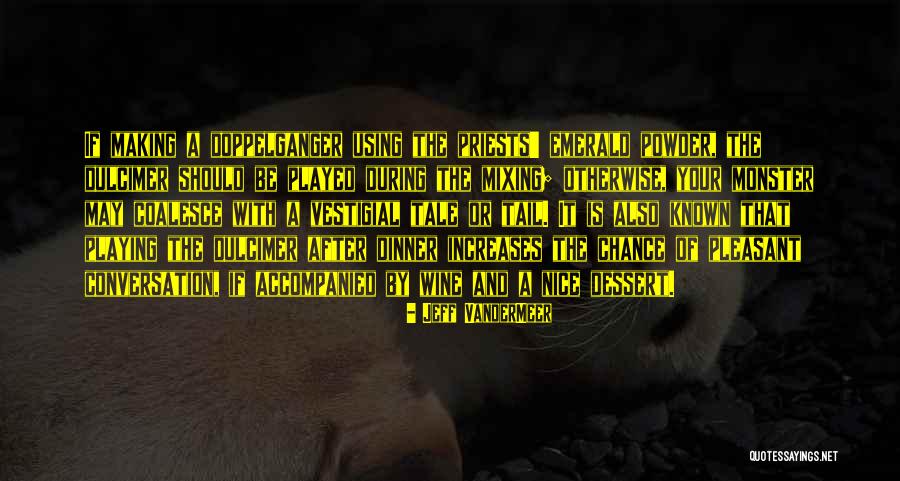 Dinner And Conversation Quotes By Jeff VanderMeer Dinner And Conversation Quotes By Jeff VanderMeer
