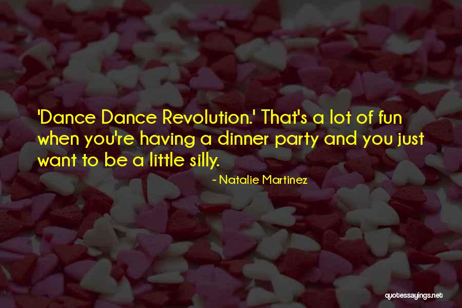 Dinner And Dance Quotes By Natalie Martinez Dinner And Dance Quotes By Natalie Martinez