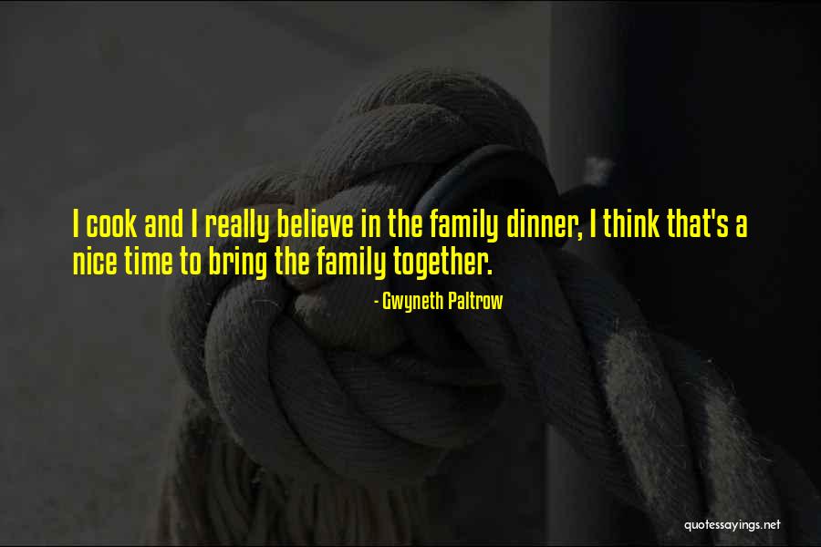 Dinner And Family Quotes By Gwyneth Paltrow Dinner And Family Quotes By Gwyneth Paltrow