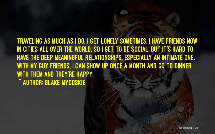 Dinner And Friends Quotes By Blake Mycoskie