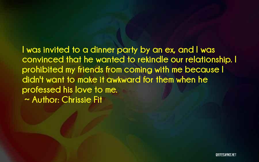 Dinner And Friends Quotes By Chrissie Fit