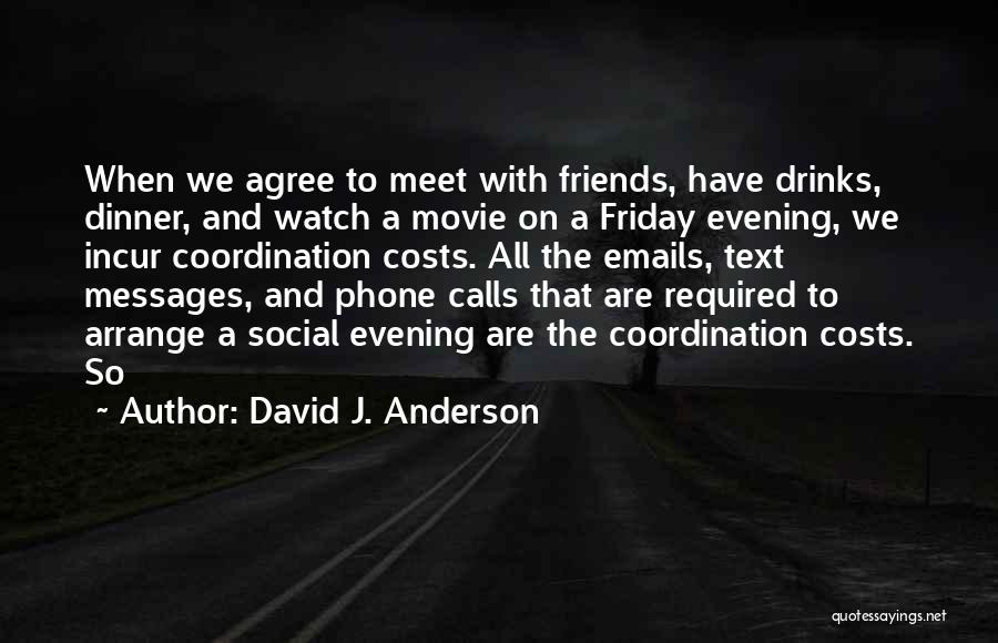 Dinner And Friends Quotes By David J. Anderson