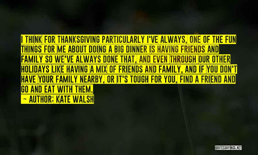 Dinner And Friends Quotes By Kate Walsh