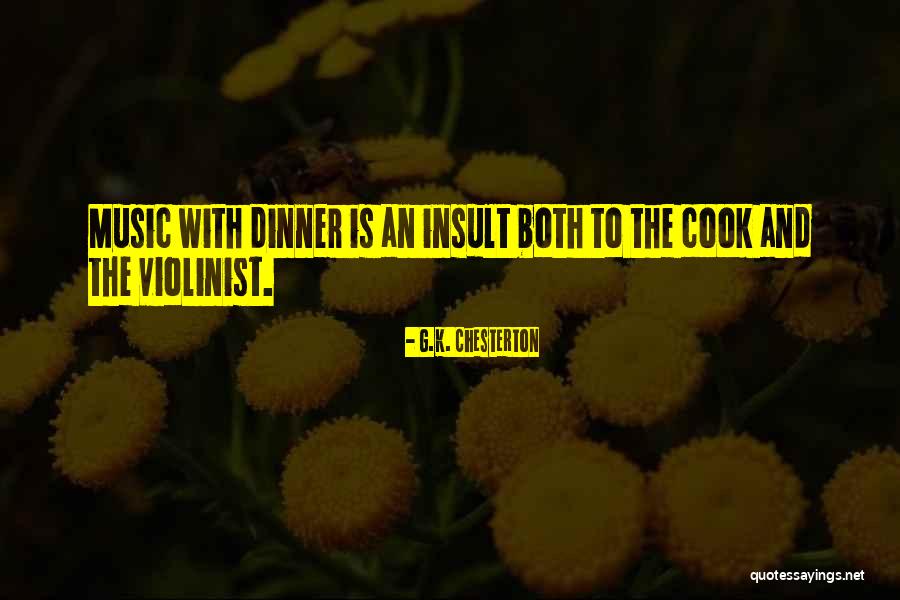 Dinner And Music Quotes By G.K. Chesterton