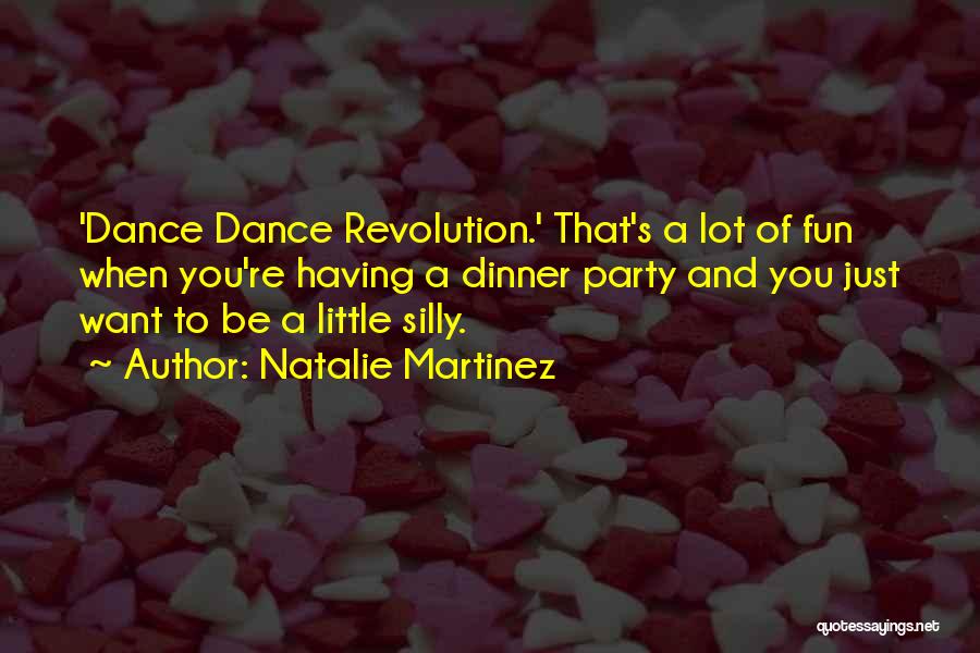 Dinner Dance Quotes By Natalie Martinez