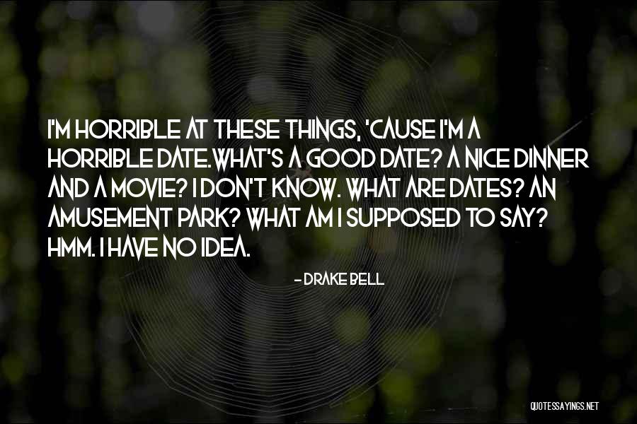 Dinner Ideas Quotes By Drake Bell Dinner Ideas Quotes By Drake Bell