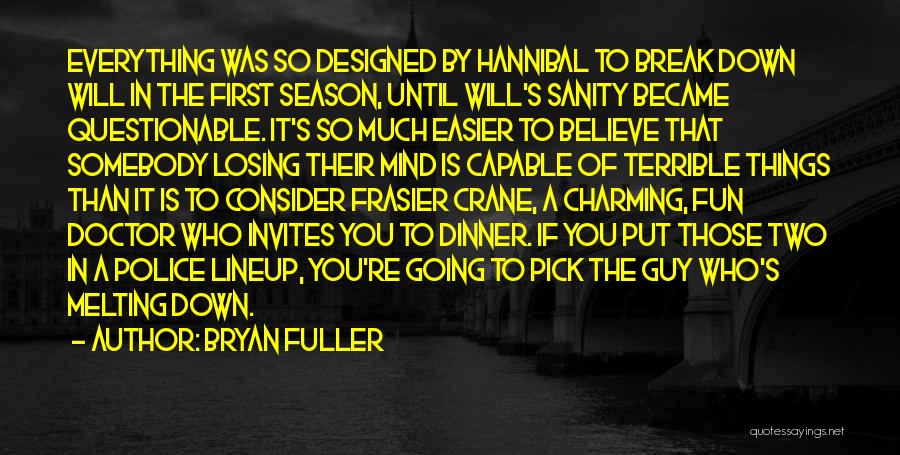 Dinner Invites Quotes By Bryan Fuller