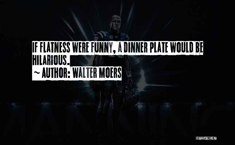 Dinner Plate Quotes By Walter Moers