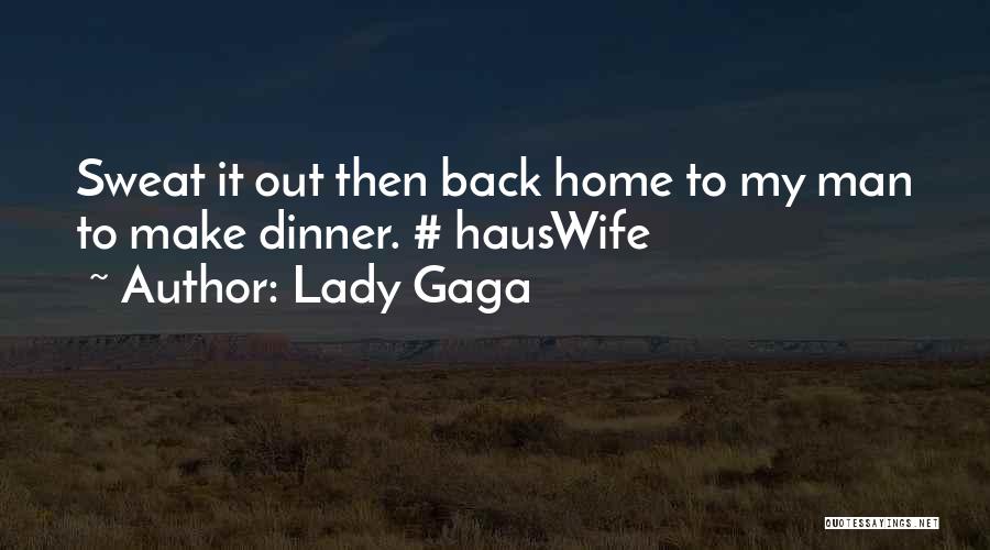 Dinner Quotes By Lady Gaga