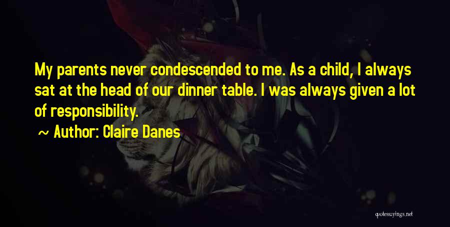 Dinner Table Quotes By Claire Danes