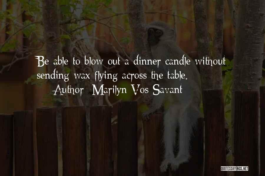 Dinner Table Quotes By Marilyn Vos Savant