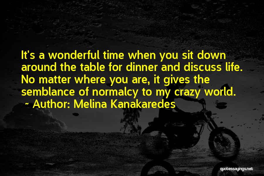 Dinner Table Quotes By Melina Kanakaredes
