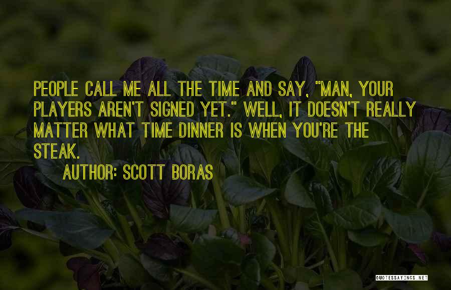 Dinner Time Quotes By Scott Boras