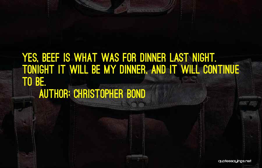 Dinner Tonight Quotes By Christopher Bond