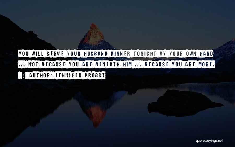 Dinner Tonight Quotes By Jennifer Probst