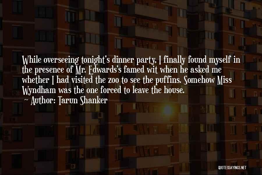 Dinner Tonight Quotes By Tarun Shanker