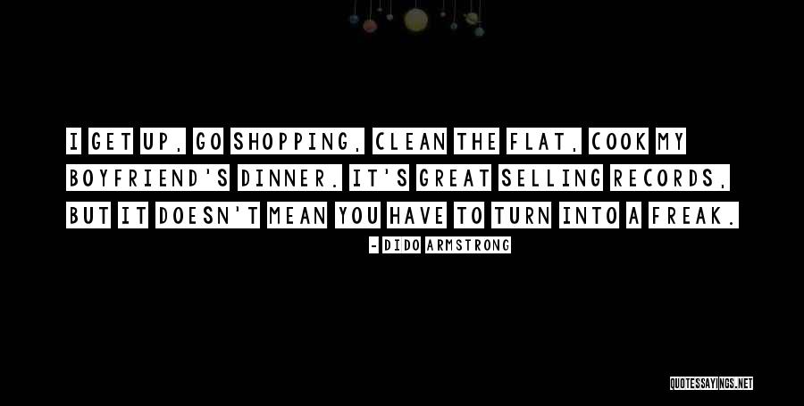 Dinner With Boyfriend Quotes By Dido Armstrong Dinner With Boyfriend Quotes By Dido Armstrong