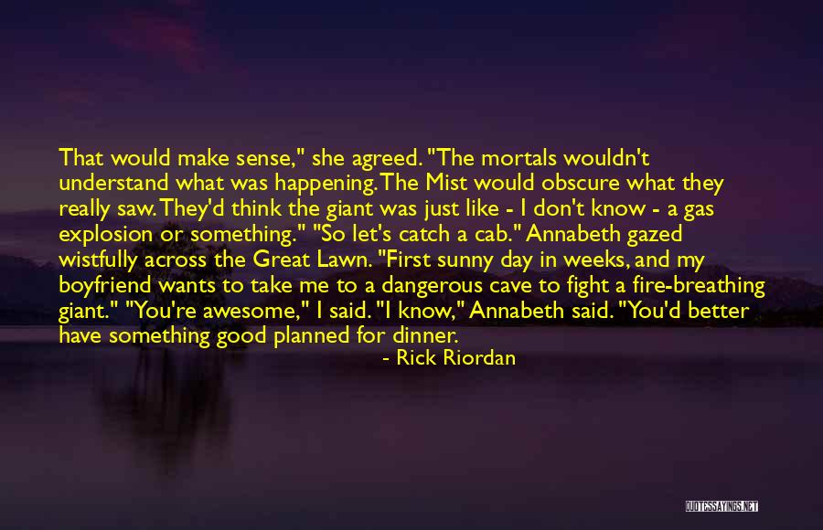 Dinner With Boyfriend Quotes By Rick Riordan Dinner With Boyfriend Quotes By Rick Riordan