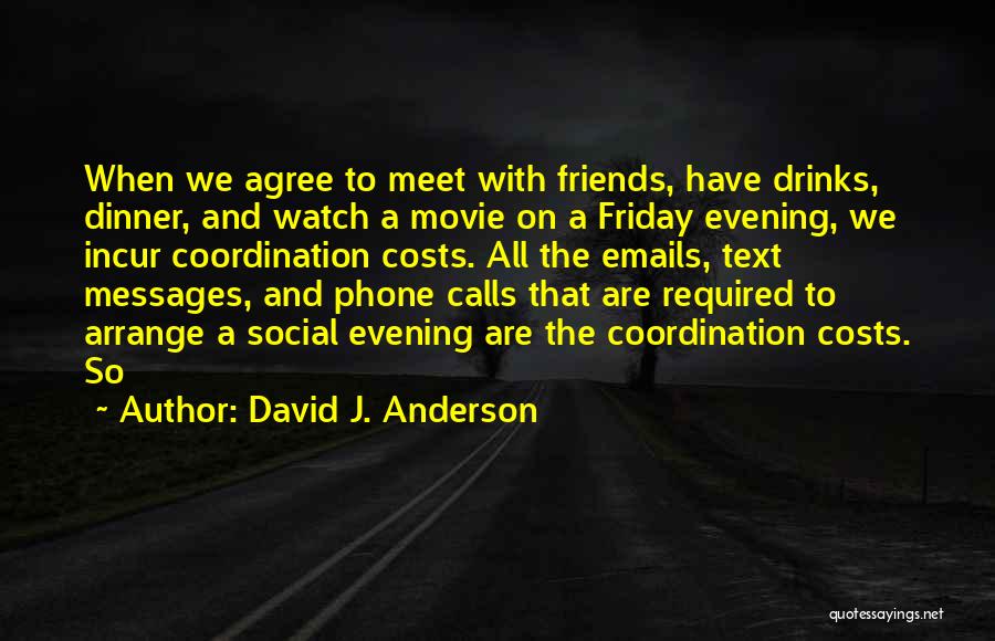 Dinner With Friends Quotes By David J. Anderson