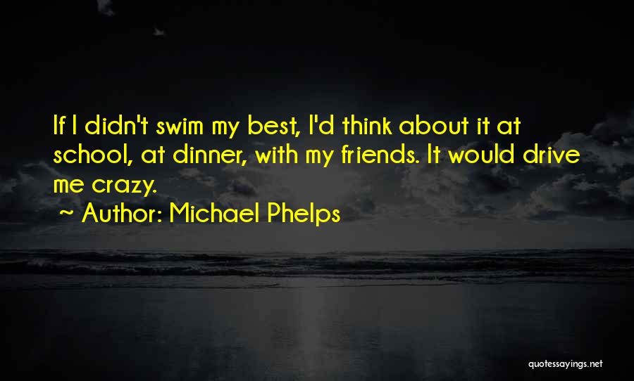 Dinner With Friends Quotes By Michael Phelps