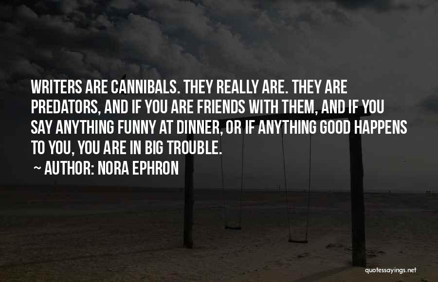 Dinner With Friends Quotes By Nora Ephron