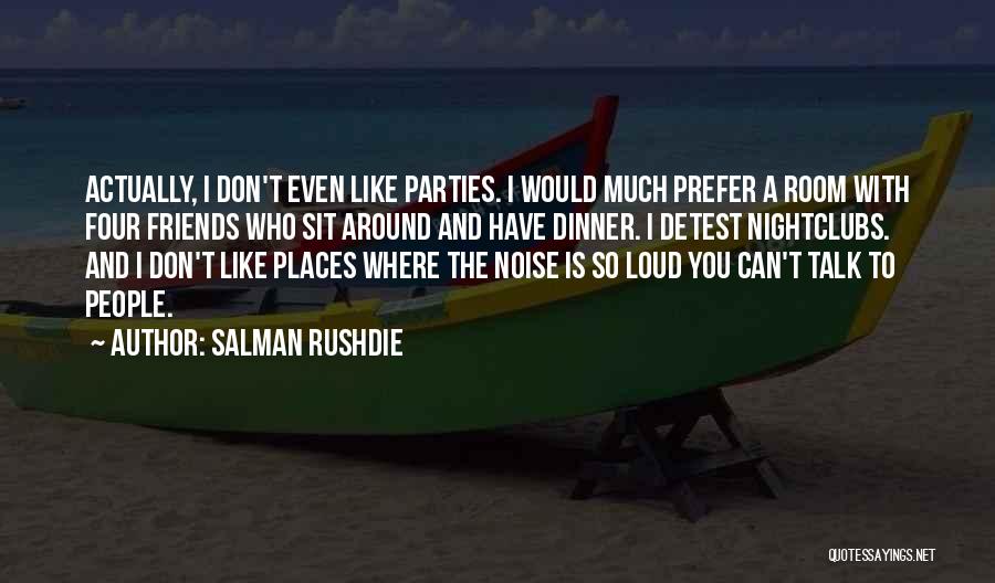 Dinner With Friends Quotes By Salman Rushdie