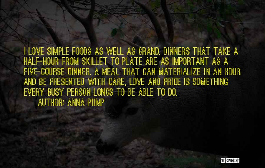Dinner With Love Quotes By Anna Pump