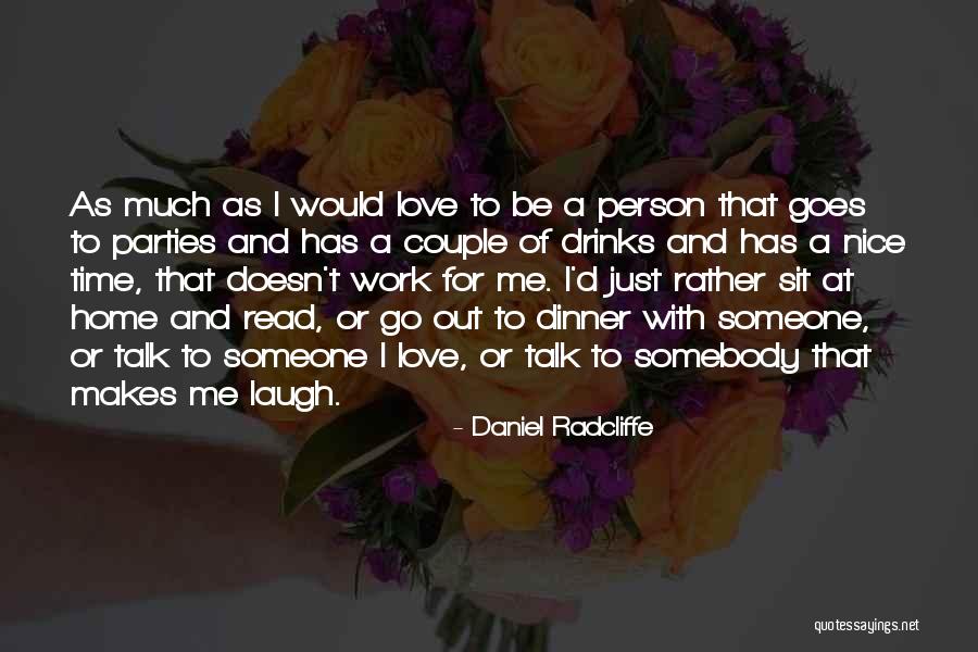 Dinner With Love Quotes By Daniel Radcliffe Dinner With Love Quotes By Daniel Radcliffe