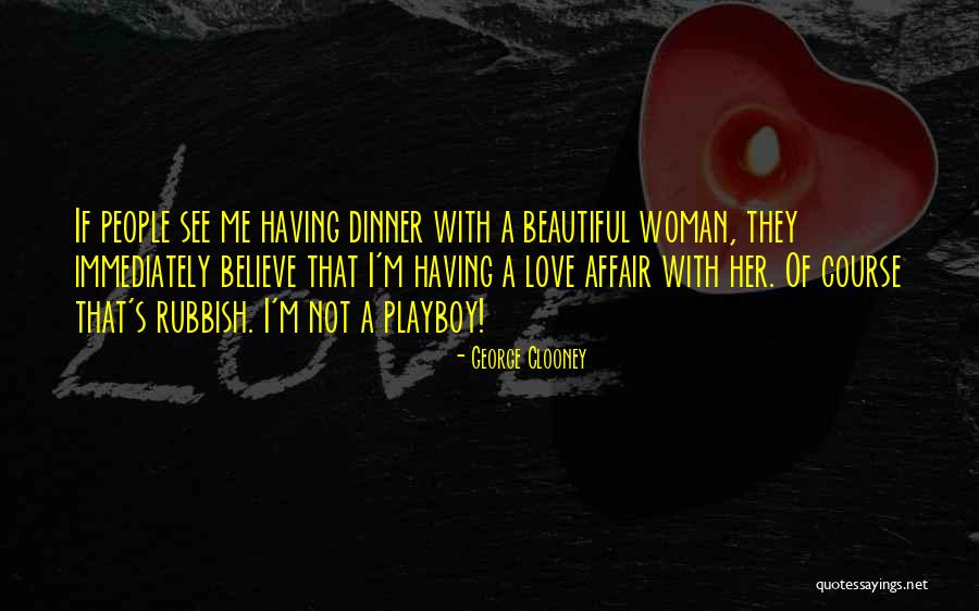 Dinner With Love Quotes By George Clooney