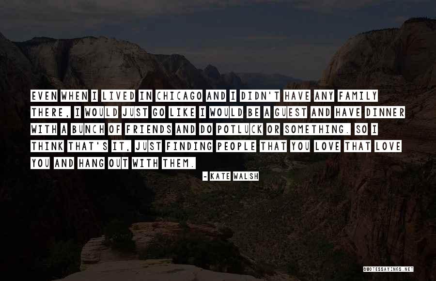 Dinner With Love Quotes By Kate Walsh Dinner With Love Quotes By Kate Walsh