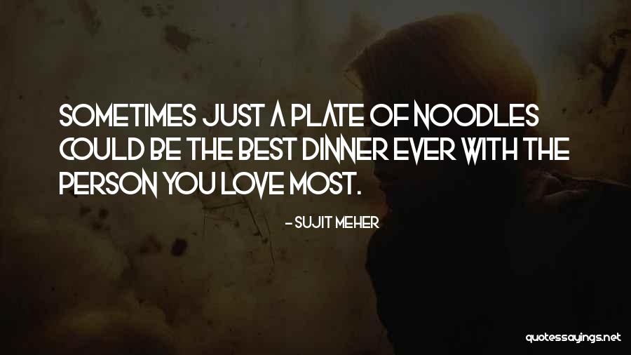 Dinner With Love Quotes By Sujit Meher