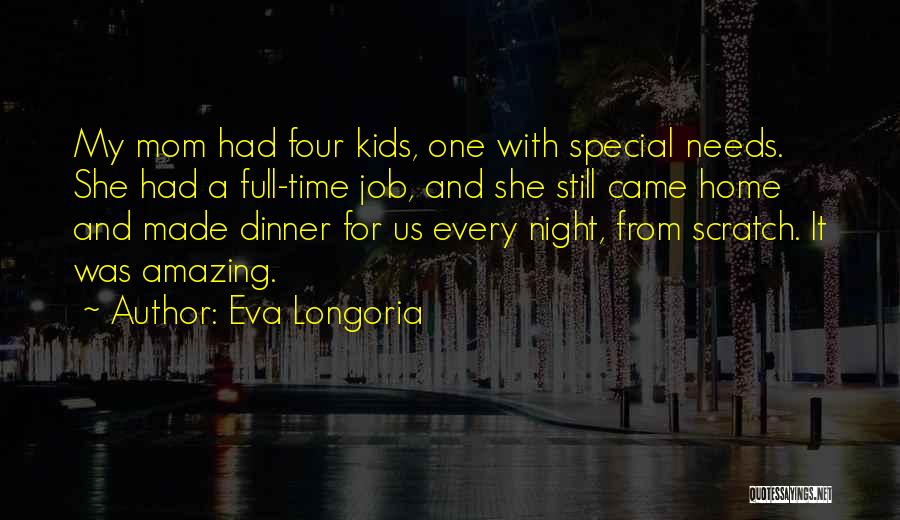 Dinner With Special Someone Quotes By Eva Longoria