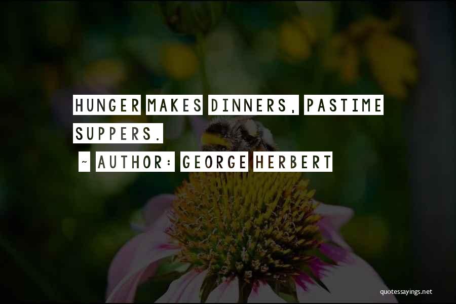 Dinners Quotes By George Herbert