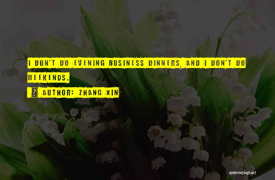 Dinners Quotes By Zhang Xin